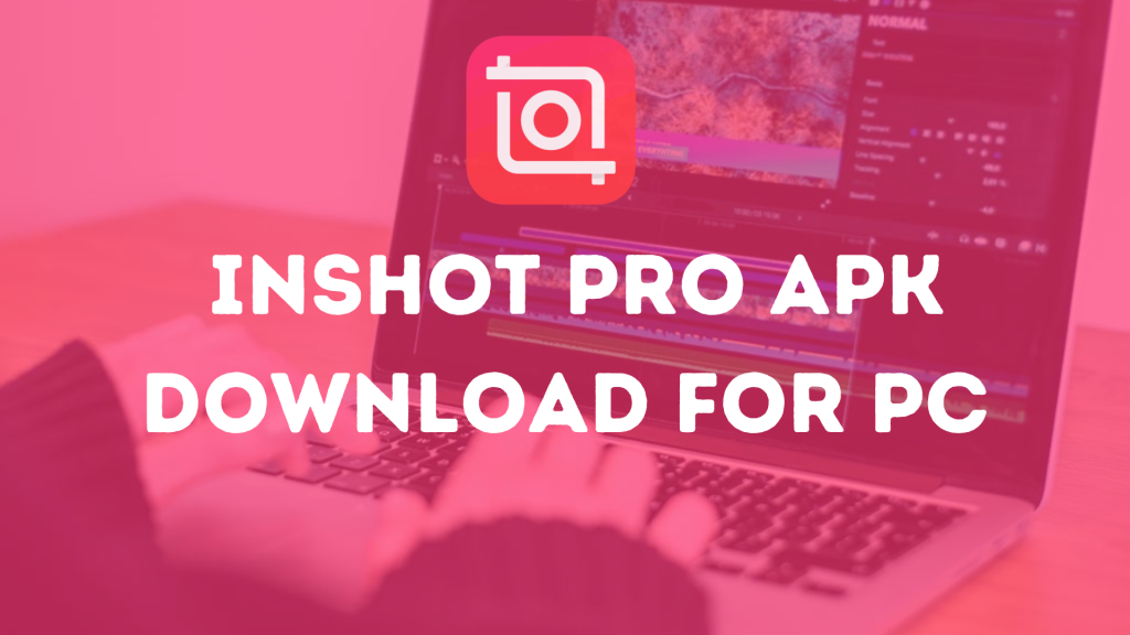 Inshot Pro APK Download For PC